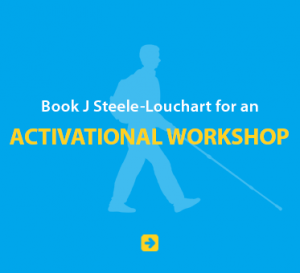 Blue Link Box with a light blue silhouette of Daniel Kish reads: Book J Steele-Louchart for an Activational Workshop. Click on the box to go to the booking page.