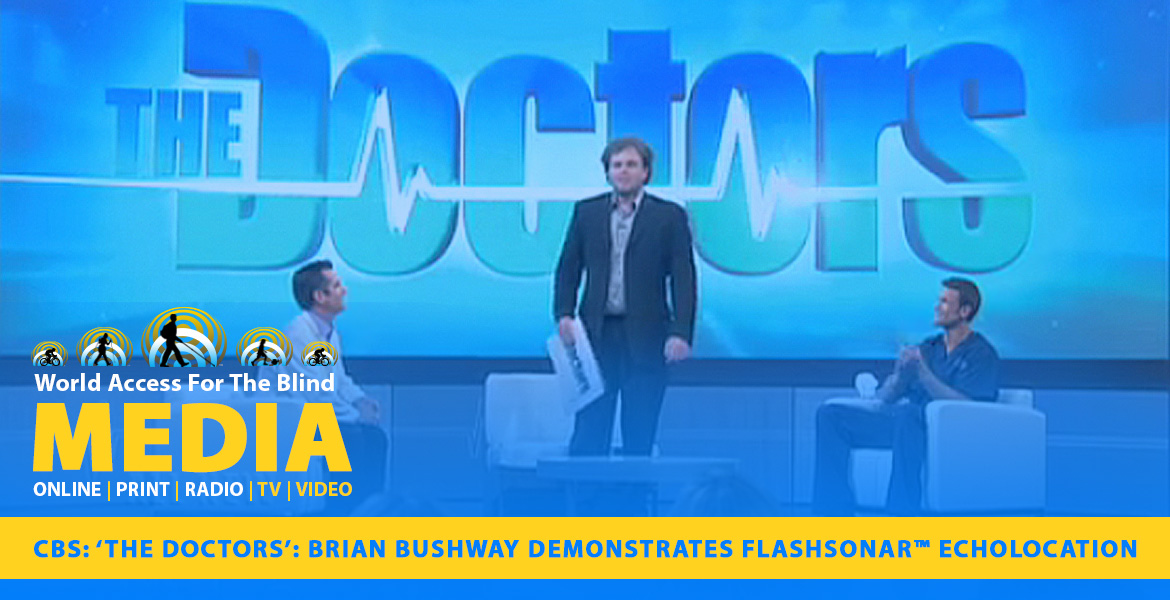 CBS TV: 'The Doctors': Brian Bushway demonstrates FlashSonar Echolocation.