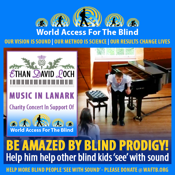 WAFTB Social Media Module frames a photo of Ethan David Loch taking a bow beside a grand piano. A poster superimposed in the foreground reads EthanDavid Loch under an illustration of a Scottish Thistle and Music in Lanark under an illustrated piano keyboard. Charity Concert in support of World Access For The Blind. Caption: Be amazed by blind prodigy! Help him help other kids see with sound.